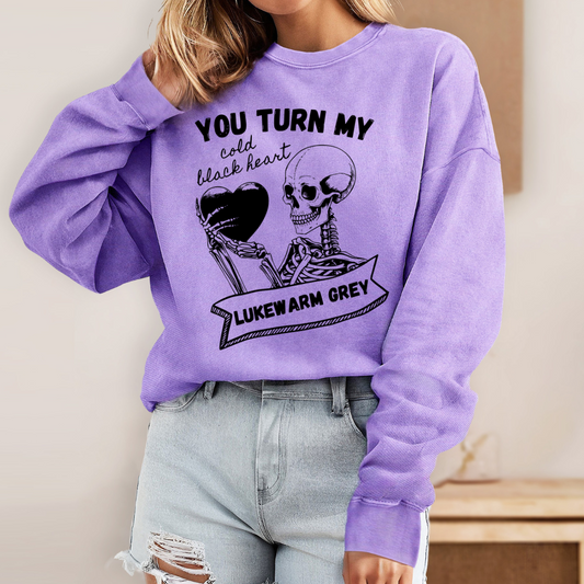 You turn my Cold Black Heart Sweatshirt