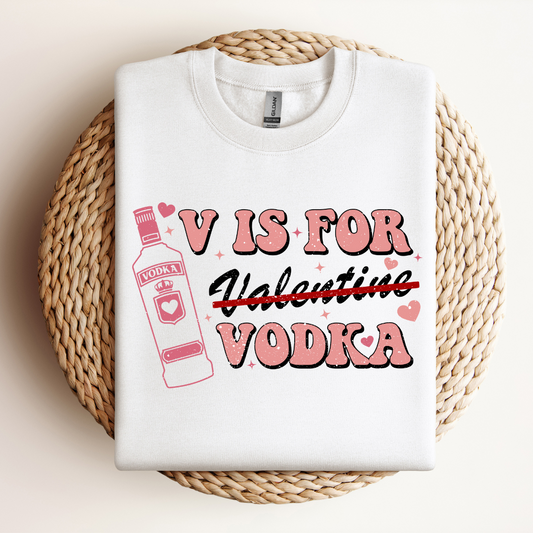 V is for VODKA Sweatshirt